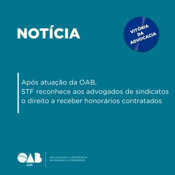 Vitória da advocacia: No STF, OAB assegura honorários da advocacia sindical