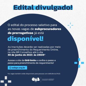 OAB-GO divulga edital de processo seletivo para Procuradoria de Prerrogativas; novos subprocuradores atuarão nas subseções