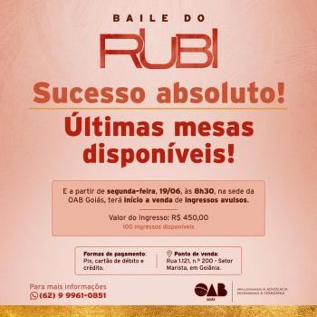 Baile do Rubi: OAB-GO informa últimas mesas disponíveis e venda de ingressos avulsos