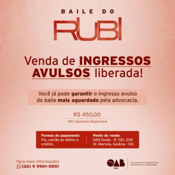 Baile do Rubi: OAB-GO divulga a liberação das vendas dos ingressos avulsos