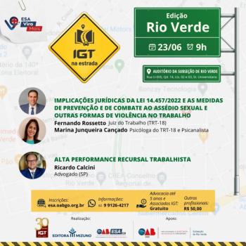 IGT, Subseção de Rio Verde e ESA Goiás lançam o programa ‘IGT NA ESTRADA’ debatendo as novidades dos direitos trabalhistas