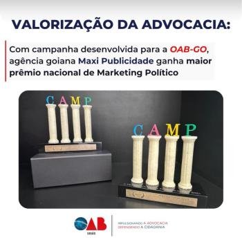 Valorização da advocacia: com campanha desenvolvida para a OAB-GO, agência goiana Maxi Publicidade ganha maior prêmio nacional de Marketing Político