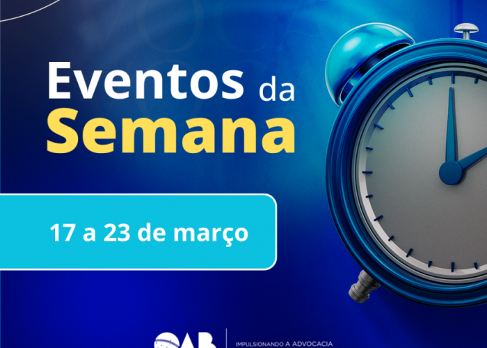 AGENDA OAB-GO: CONFIRA OS EVENTOS DE 17 A 23 DE MARÇO