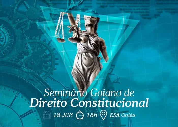 ESA promove Seminário Goiano de Direito Constitucional; inscrições abertas