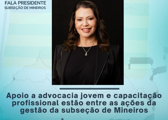 Apoio a advocacia jovem e capacitação profissional estão entre as ações da gestão da subseção de Mineiros