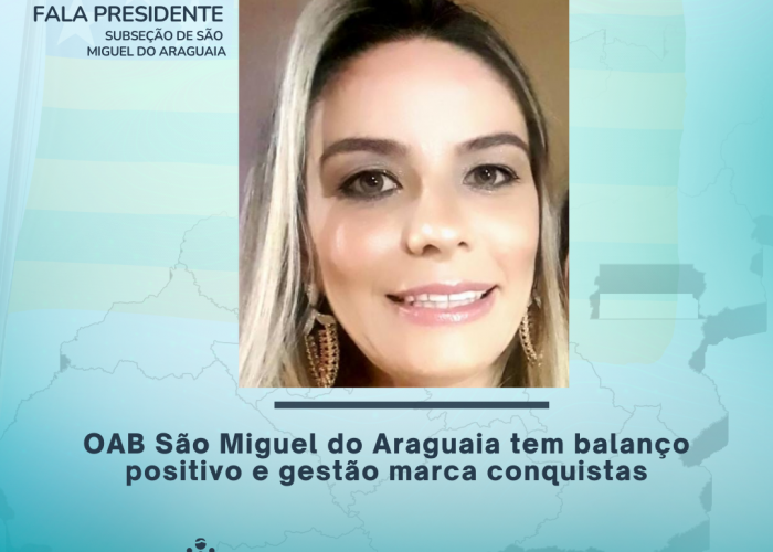 OAB São Miguel do Araguaia: Silvia Tamara tem balanço positivo e gestão marca conquistas