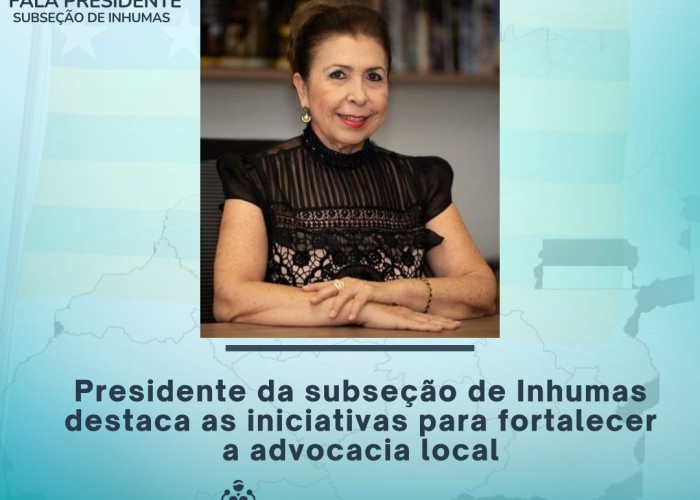 Presidente da subseção de Inhumas destaca as iniciativas para fortalecer a advocacia local