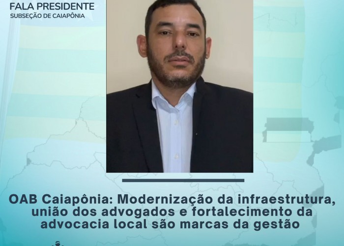 OAB Caiapônia: Modernização da infraestrutura, união dos advogados e fortalecimento da advocacia local são marcas da gestão