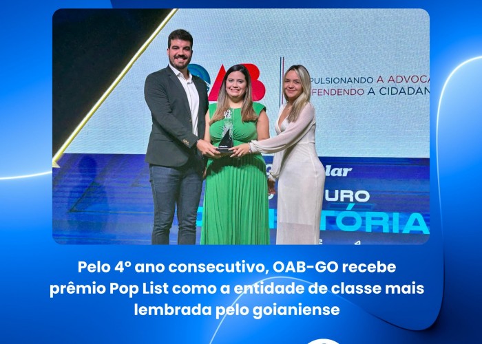 Pelo 4º ano consecutivo, OAB-GO recebe prêmio Pop List como a entidade de classe mais lembrada pelo goianiense